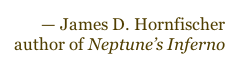 — James D. Hornfischer
author of Neptune’s Inferno
